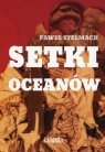 Setki oceanów Paweł Stelmach