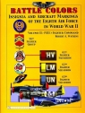 Battle Colors: Insignia and Aircraft Markings of the 8th Air Force in World War Robert A. Watkins
