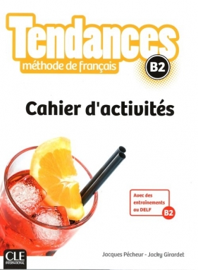 Tendances B2 Cahier d'activites - Pecheur Jacques, Girardet Jacky