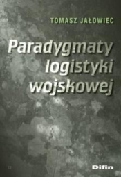 Paradygmaty logistyki wojskowej - Jałowiec Tomasz