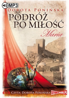 Podróż po miłość Maria(Audiobook) - Dorota Ponińska
