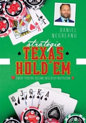 Strategie Texas Hold'em. Świat pokera oczami wielkich mistrzów - Daniel Negreanu