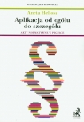 Aplikacja od ogółu do szczegółu Akty normatywne w pigułce Heliosz Aneta