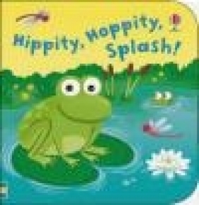 Hippity, Hoppity, Splash Fiona Watt