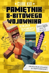 Minecraft 4. Pamiętnik 8-bitowego wojownika. Ścieżka diamentu (Uszkodzona okładka) - Cube Kid