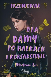 Przewodnik dla damy po halkach i korsarstwie. Rodzeństwo Montague - Mackenzi Lee