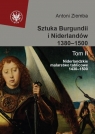  Sztuka Burgundii i Niderlandów 1380-1500. Tom 2. Niderlandzkie malarstwo