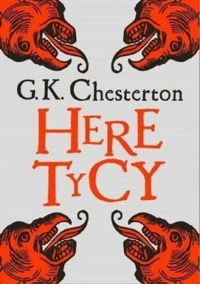 Heretycy - Chesterton Gilbert Keith