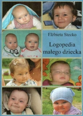 Logopedia małego dziecka - Elżbieta Stecko