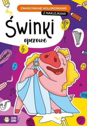 Świnki operowe. Zwariowane kolorowanki - Opracowanie zbiorowe