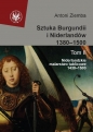 Sztuka Burgundii i Niderlandów 1380-1500. Tom 2. Niderlandzkie malarstwo tablicowe 1430-1500 - Antoni Ziemba