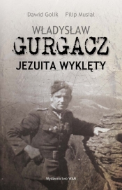 Władysław Gurgacz Jezuita wyklęty - Golik Dawid