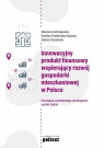 Innowacyjny produkt finansowy wspierający rozwój gospodarki mieszkaniowej w Andrzejewski Mariusz, Pawłowska-Szawara Ewelina, Stanienda Jolanta