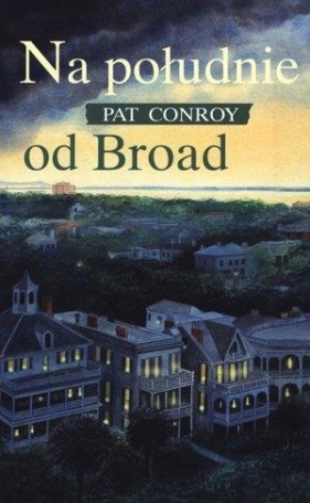 Na południe od Broad - Conroy Pat<br />
