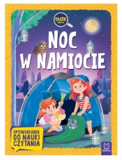 Noc w namiocie. Duże litery. Opowiadania do nauki czytania - Agata Giełczyńska-Jonik