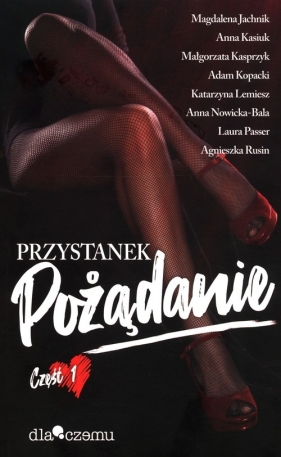 Przystanek Pożądanie Tom 1 - Magdalena Jachnik, Anna Kasiuk, Małgorzata Kasprzyk