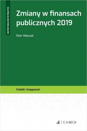 Zmiany w finansach publicznych 2019 - Walczak Piotr