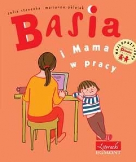 Basia i Mama w pracy - Marianna Oklejak, Zofia Stanecka