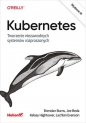 Kubernetes - Brendan Burns, Joe Beda, Kelsey Hightower, Evenson Lachlan
