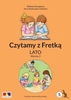 Czytamy z Fretką cz.5 Lato. Wyrazy 2 - Elżbieta Konopacka, Anna Rutkowska-Zielińska, Katarzyna Struczyńska