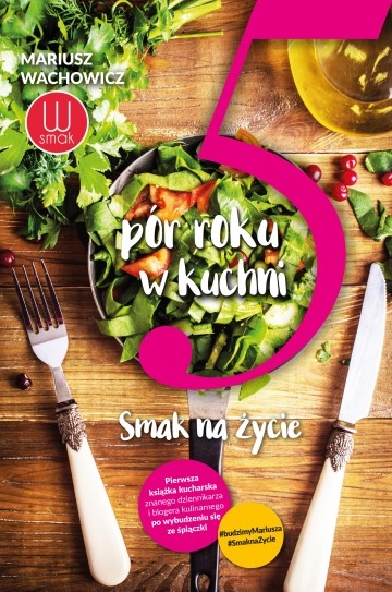 5 pór roku w kuchni Smak na życie