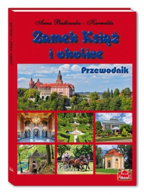 Zamek Książ i okolice Przewodnik - Będkowska-Karmelita Anna, Jankowski Kazimierz