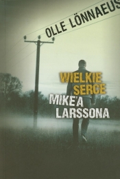 Wielkie serce Mike'a Larssona - Lonnaeus Olle