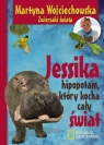 Jessika, hipopotam, który kocha cały świat  Wojciechowska Martyna