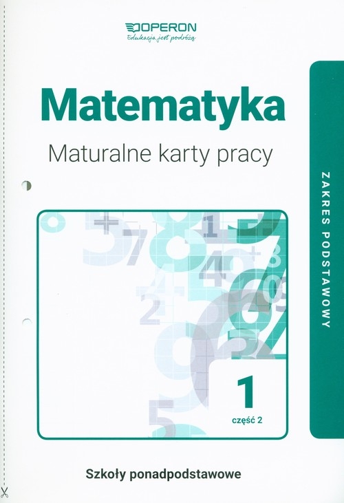 Matematyka 1 Maturalne karty pracy  Część 2 Zakres podstawowy