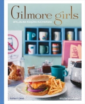 Gilmore Girls. Oficjalna książka kucharska - Elena Craig