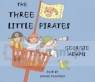 The Three Little Pirates. Book + CD Georgie Adams
