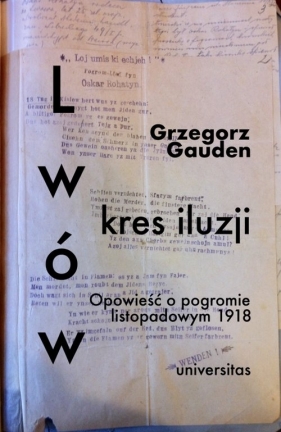Lwów kres iluzji - Gauden Grzegorz