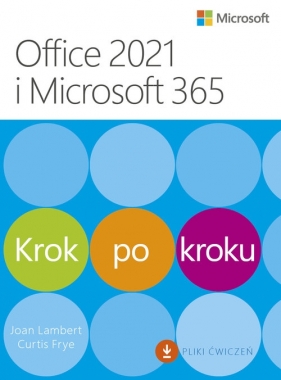 Office 2021 i Microsoft 365. Krok po kroku - Joan Lambert, Curtis Frye