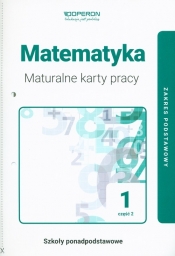 Matematyka 1 Maturalne karty pracy Część 2 Zakres podstawowy