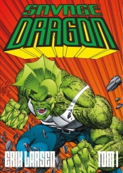 Savage Dragon. Tom 1 - Erik Larsen