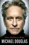One Helluva Ride Michael Douglas
