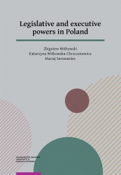 Legislative and executive powers in Poland - Serowaniec Maciej