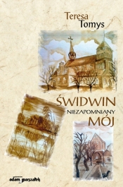 Świdwin niezapomniany mój