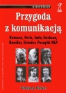 Przygoda z komunikacją  Walker Wolfgang