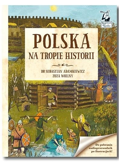 Kapitan Nauka. Polska - Na tropie historii