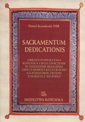 Sacramentum dedicationis - Sczaniecki Paweł