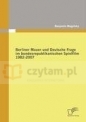 Berliner Mauer und Deutsche Frage im bundesrepublikanischen Spielfilm 1982-2007 - Benjamin Magofsky