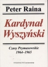 Kardynał Wyszyński Czasy Prymasowskie 1964 -1965 Raina Peter
