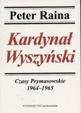 Kardynał Wyszyński - Raina Peter