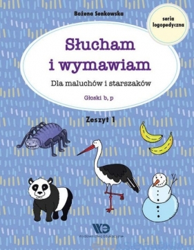 Słucham i wymawiam Dla maluchów i starszaków Zeszyt 1 - Bożena Senkowska