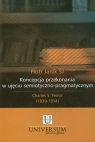 Koncepcja przekonania w ujęciu semiotyczno pragmatycznym Charles S. Piotr Janik