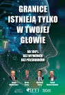 Granice istnieją tylko w twojej głowie. Na 100%. Bez wymówek. Bez Brian Tracy, Jacek Walkiewicz, Kamil Romel-Sambor