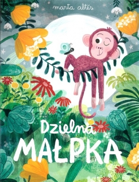 Dzielna małpka - Marta Altés