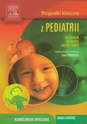 Przypadki kliniczne z pediatrii - Freisinger Peter, Liedke-Maier Marianne, Schuster Antje<br />