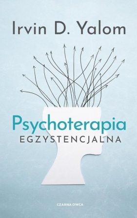 Psychoterapia egzystencjalna - Irvin David Yalom
